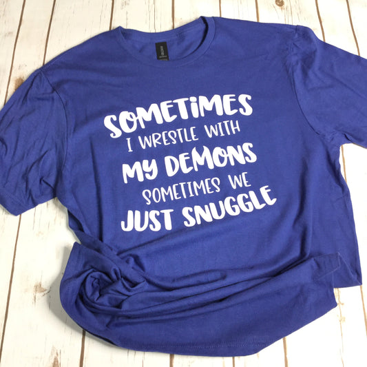 Wrestle With Or Snuggle With Demons Blue T-shirt