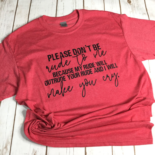 My Rude Will Make You Cry Red T-shirt