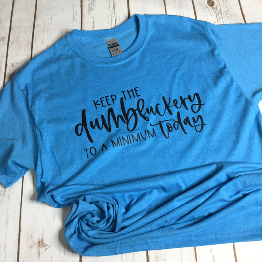 Keep the Dumb * to a Minimum Blue T-shirt