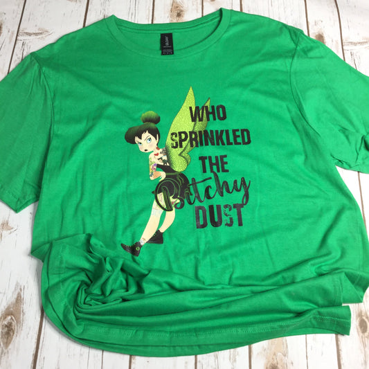 Who Sprinkled the Bitchy Dust Green T-shirt