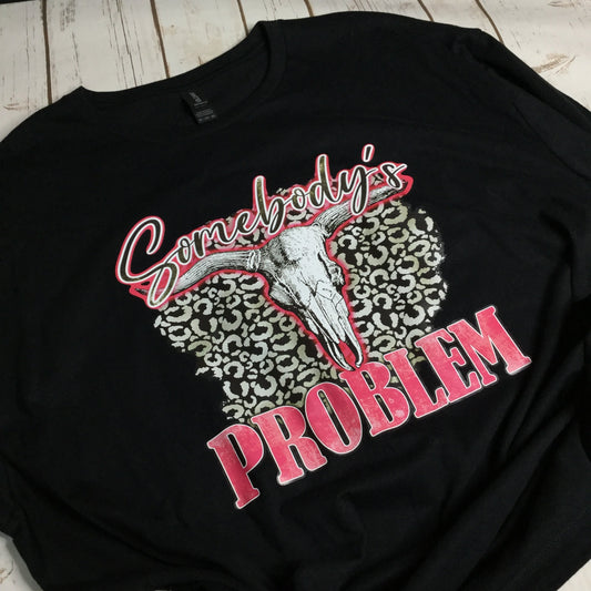 2XL Somebody's Problem T-Shirt
