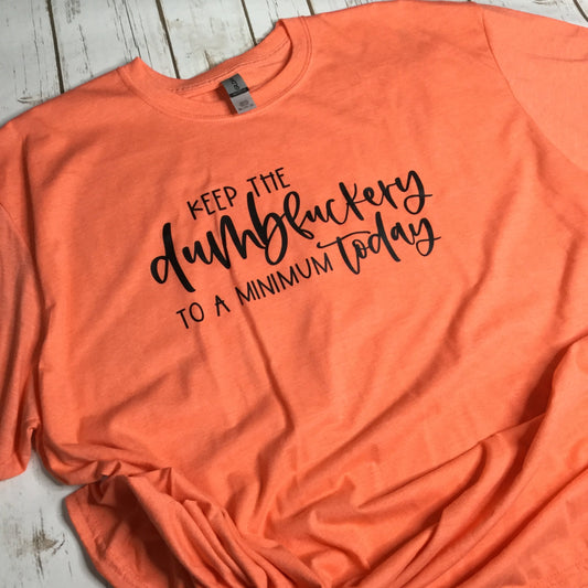2XL Keep Dumb to a Minimum T-shirt