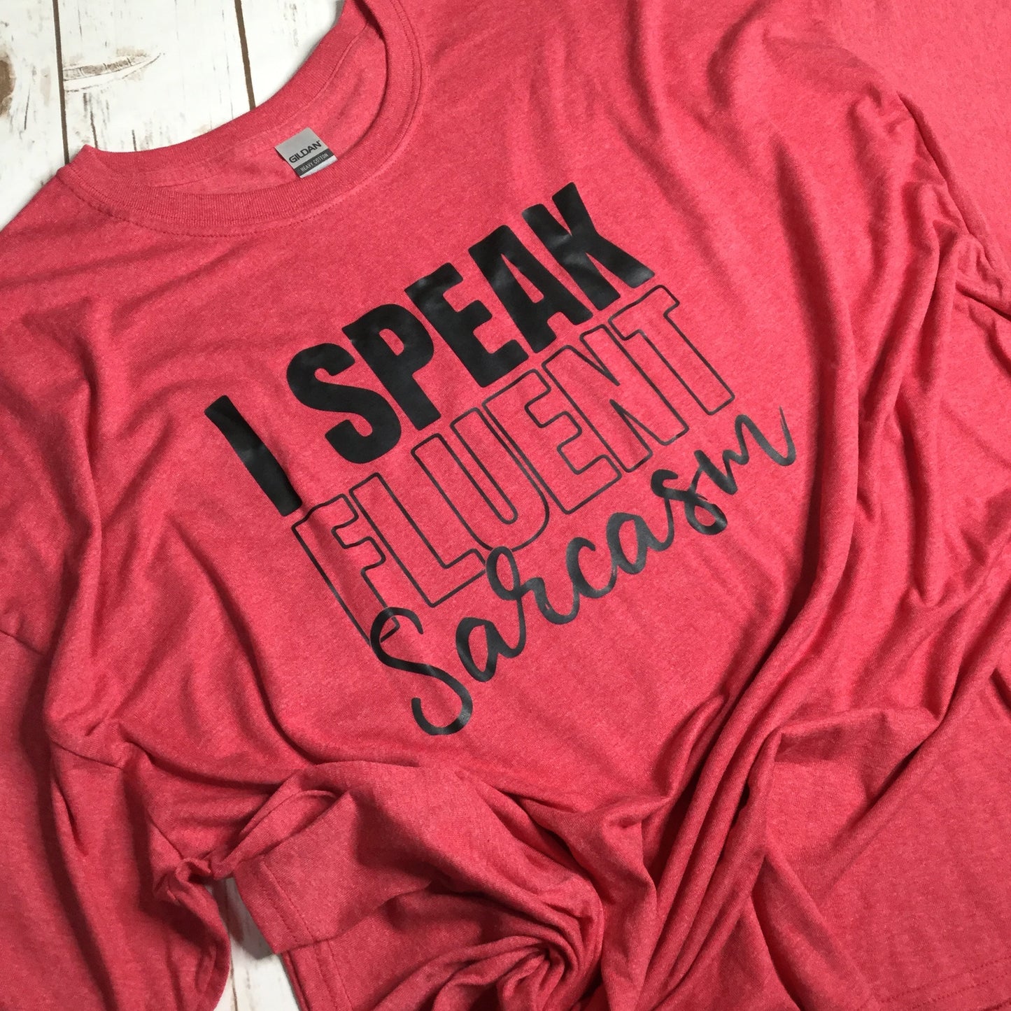 I Speak Fluent Sarcasm T-Shirt