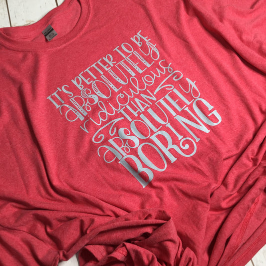 Ridiculous Not Boring T-Shirt